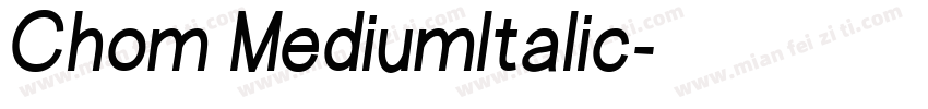 Chom MediumItalic字体转换